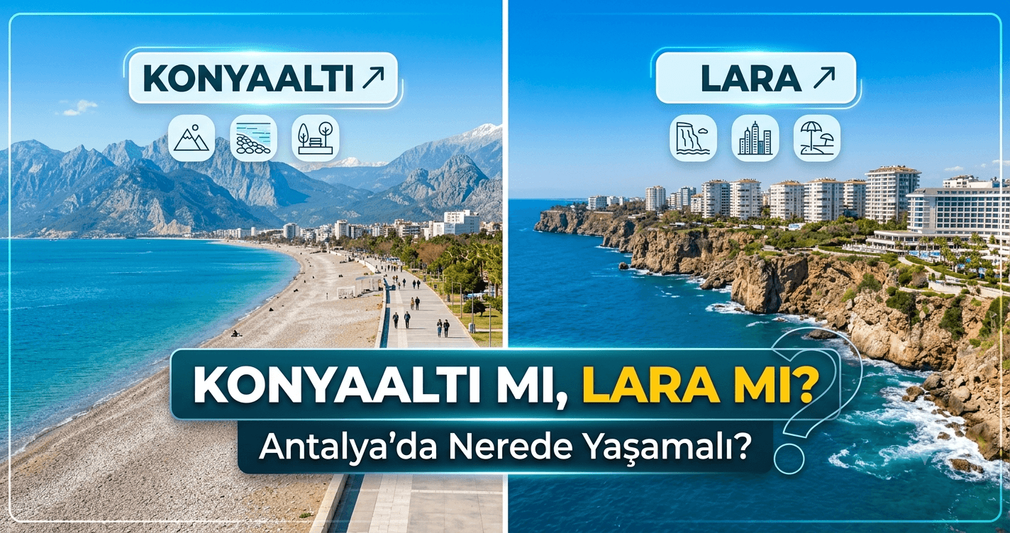 Konyaaltı mı, Lara mı? Antalya'da Nerede Yaşamalı?